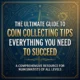 The Ultimate Guide to Coin Collecting Tips: Everything You Need to Succeed